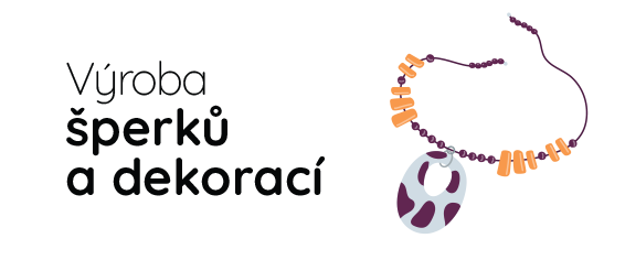 Výroba šperků a dekorací Výroba šperků a dekorací